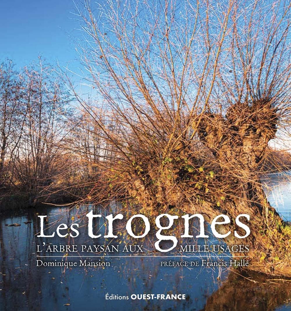Les trognes, l'arbre paysan aux mille usages book