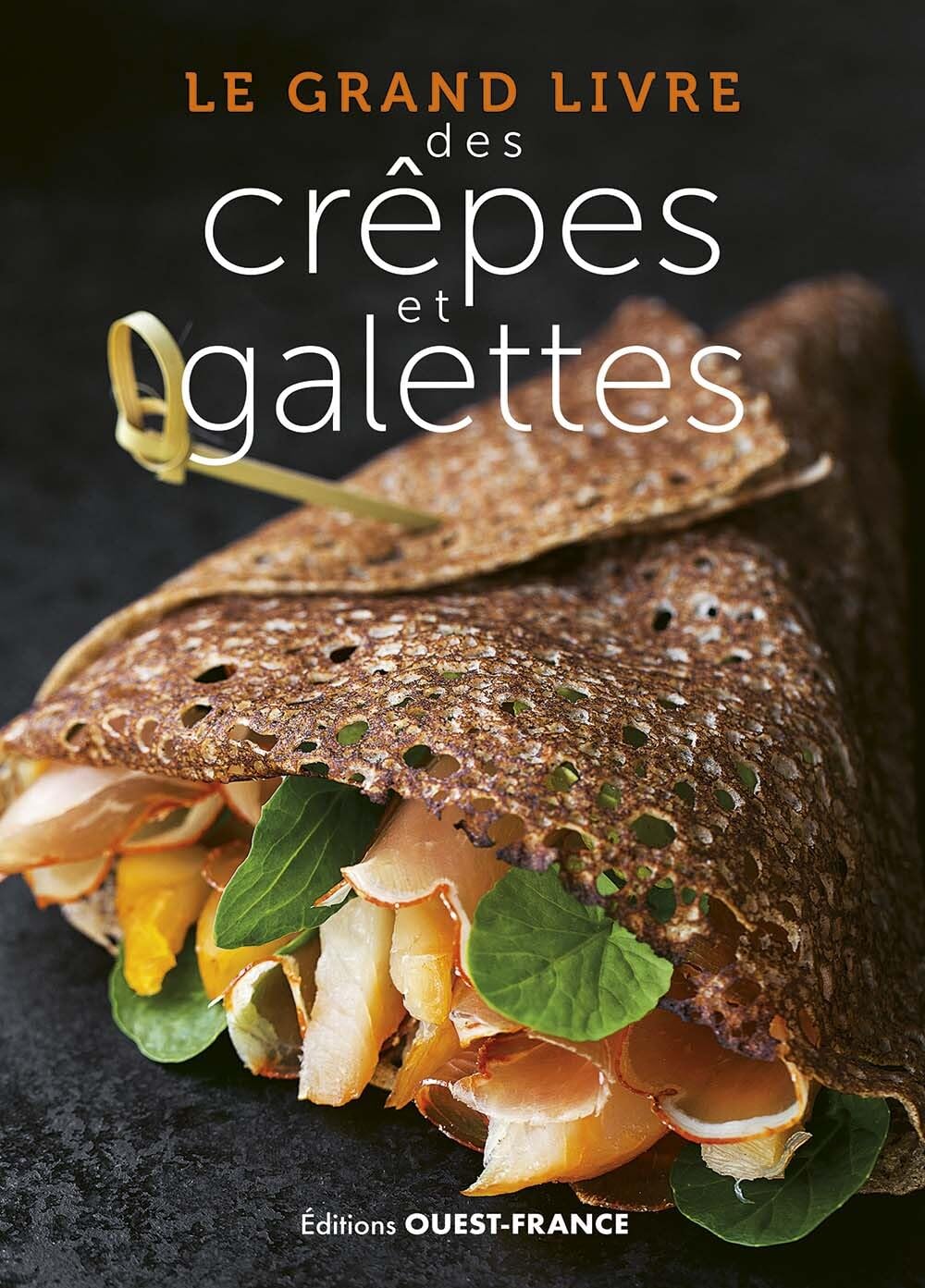 Le Grand livre des crêpes et galettes book