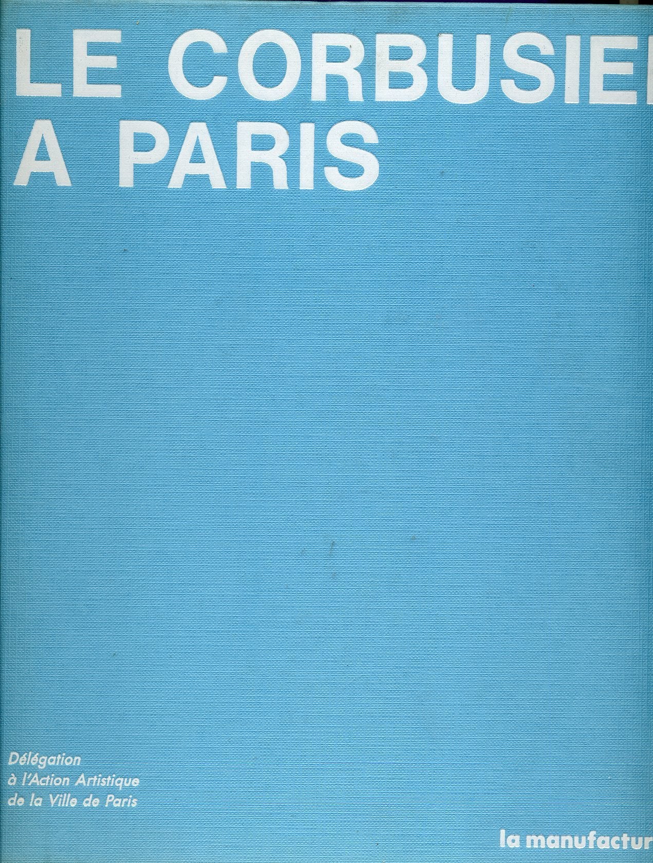 Le Corbusier à Paris: Essai sur une esthétique de l'architecture, cent dessins du fonds Le Corbusier Books