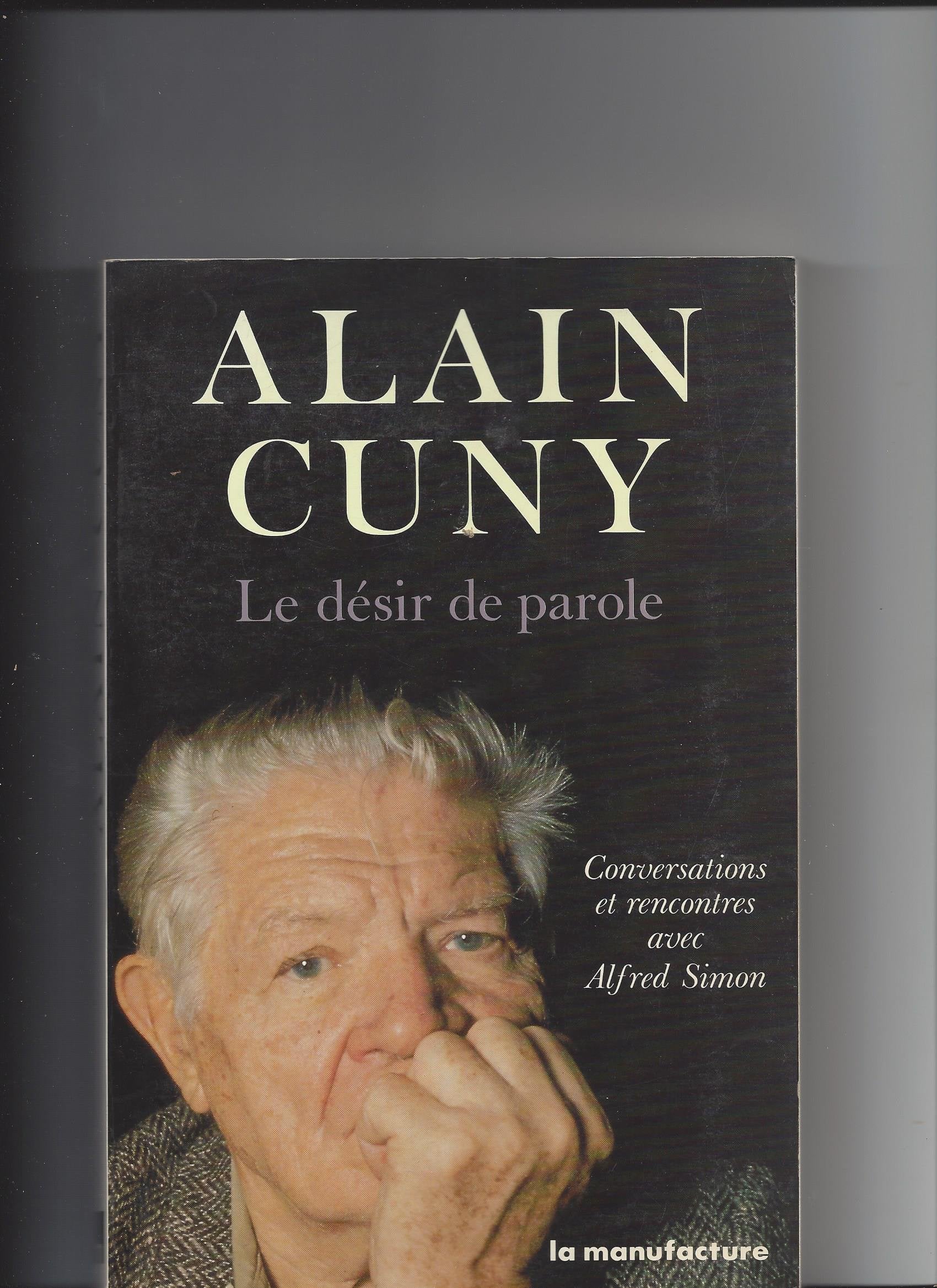Le desir de parole / conversations et rencontres avec alfred simon book