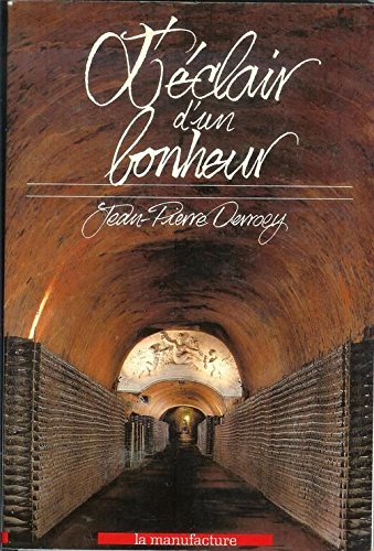 L'Eclair d'un bonheur : une histoire de la vigne en Champagne Books
