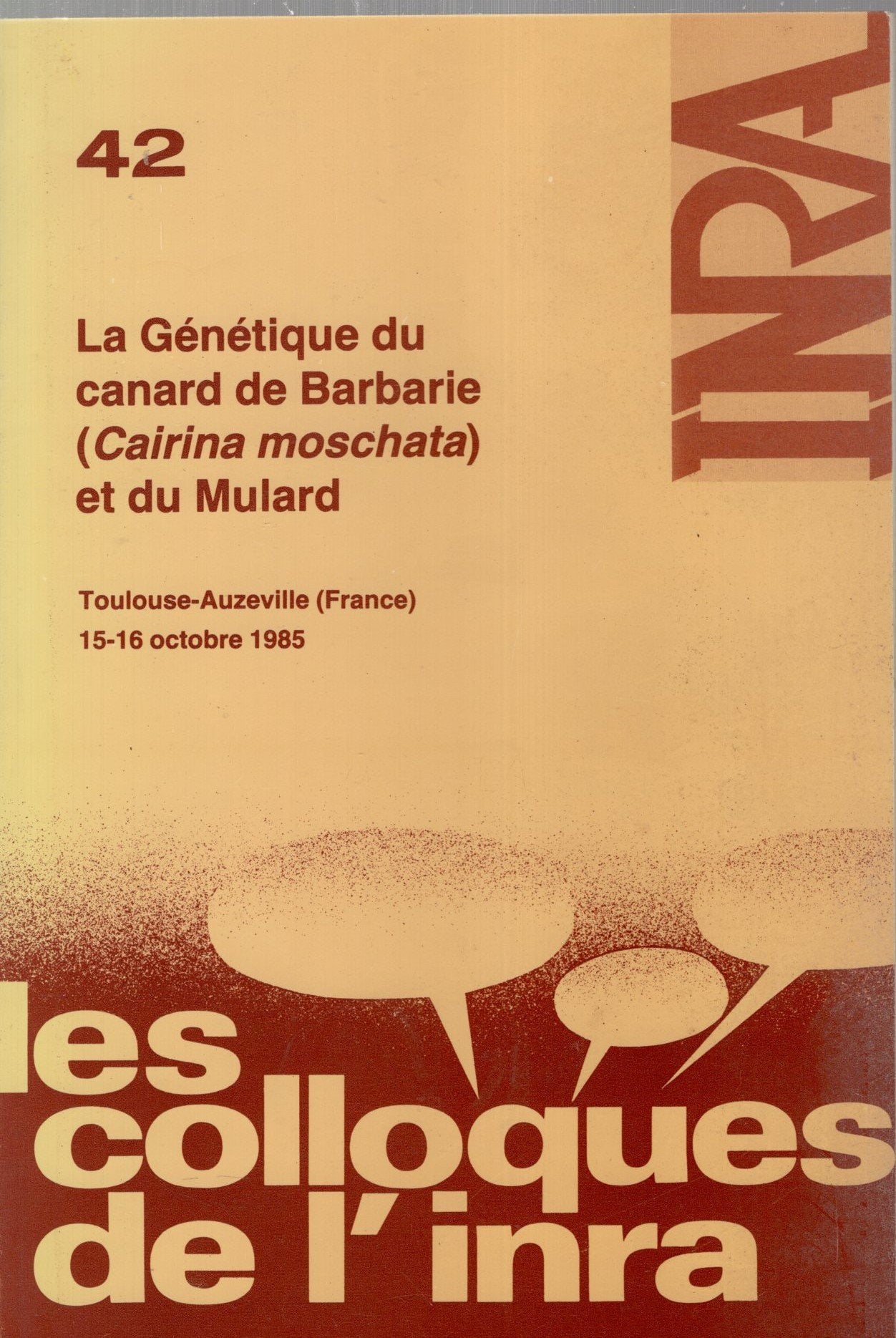 La genetique du canard de barbarie , cairina moschata, et du mulard : toulouse-auzeville... 15-16 oc book