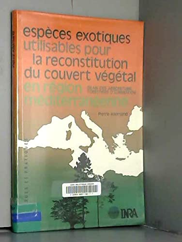 Especes Exotiques pour la Reconstitution du Couvert Vegetal en Region Mediterran. book