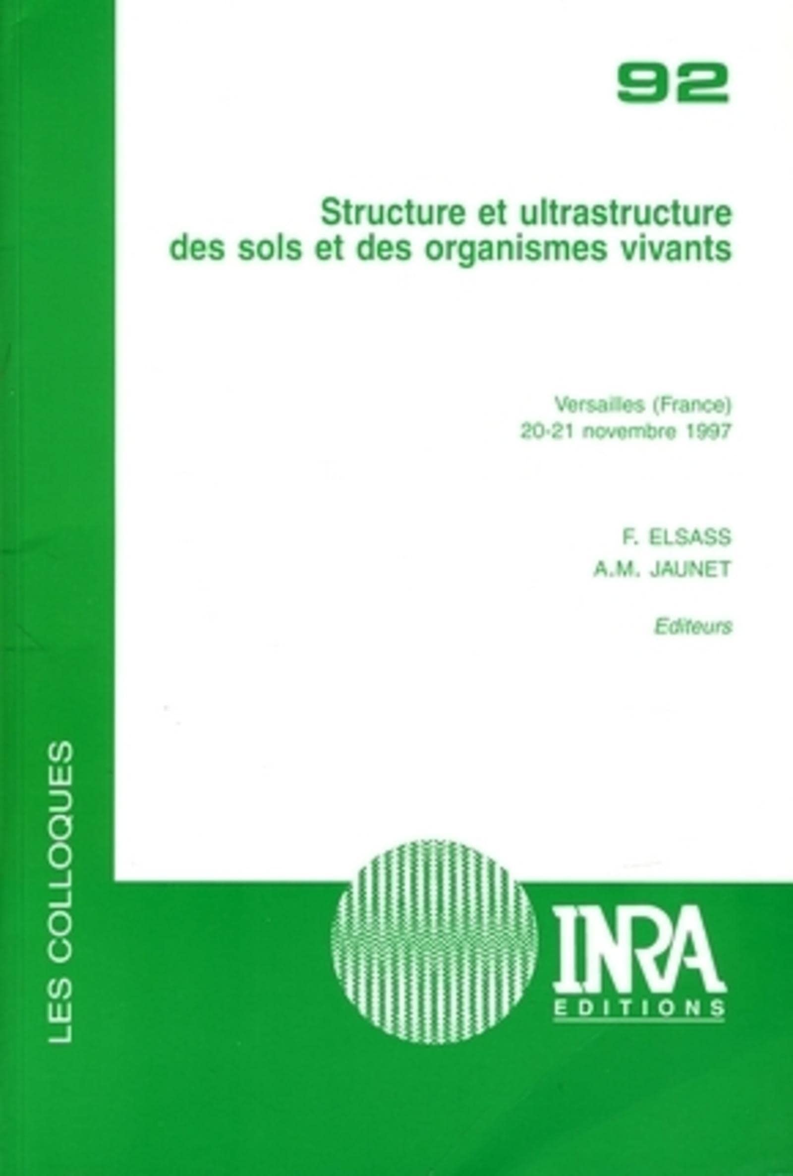 Structure et ultrastructure des sols et des organismes vivants: Versailles (France), 20-21 novembre 1997 (n°92) Business & Technology