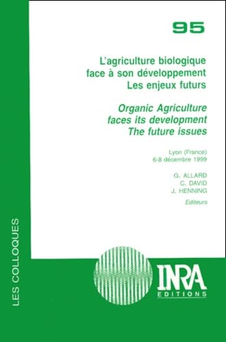 L'Agriculture biologique face à son développement : les enjeux futurs, colloque, Lyon 6-8 décembre 1999 book