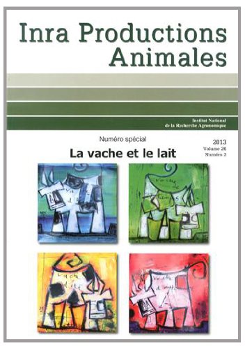 INRA Productions Animales, Volume 26 N° 2/2013 : La vache et le lait book
