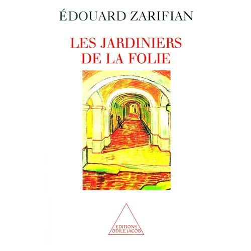 Les jardiniers de la folie (Odile Jacob) Books