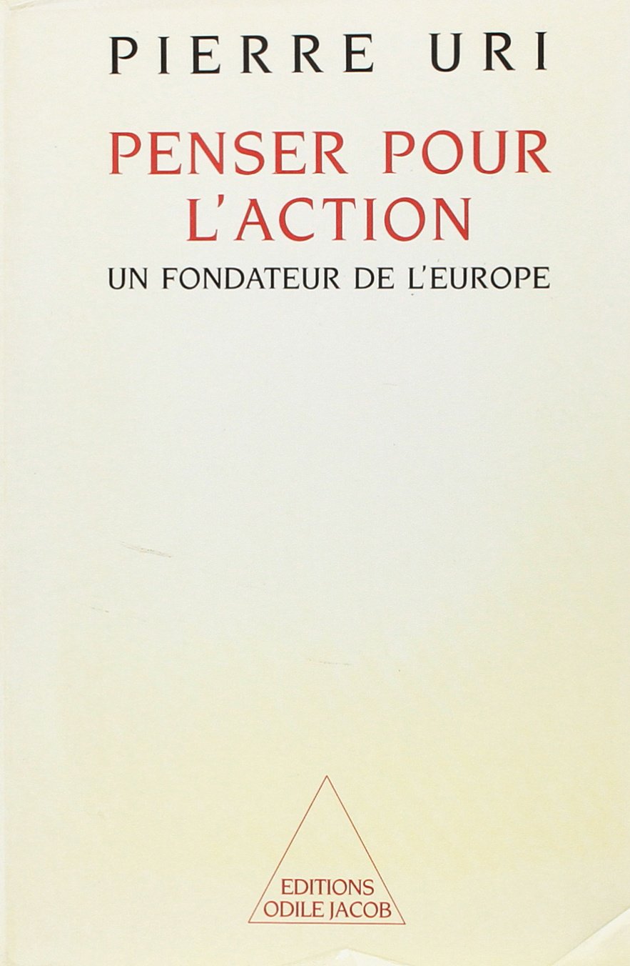 Penser pour l'action: Un fondateur de l'Europe Books