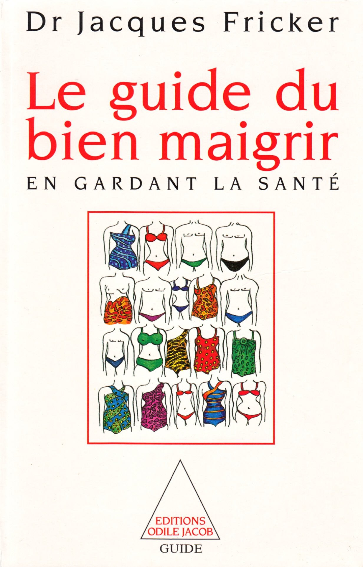 LE GUIDE DU BIEN MAIGRIR ... EN GARDANT LA SANTE Books