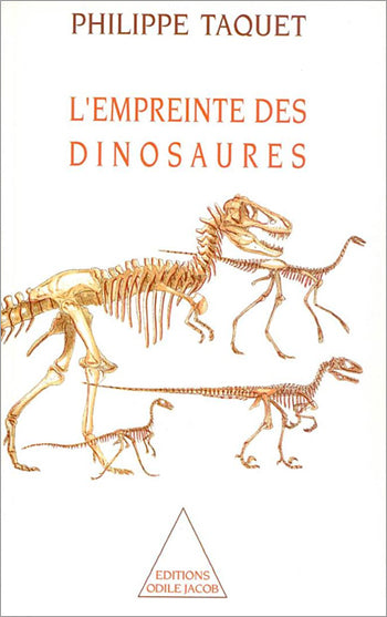 L'empreinte des dinosaures : carnets de piste d'un chercheur d'os Politics & History