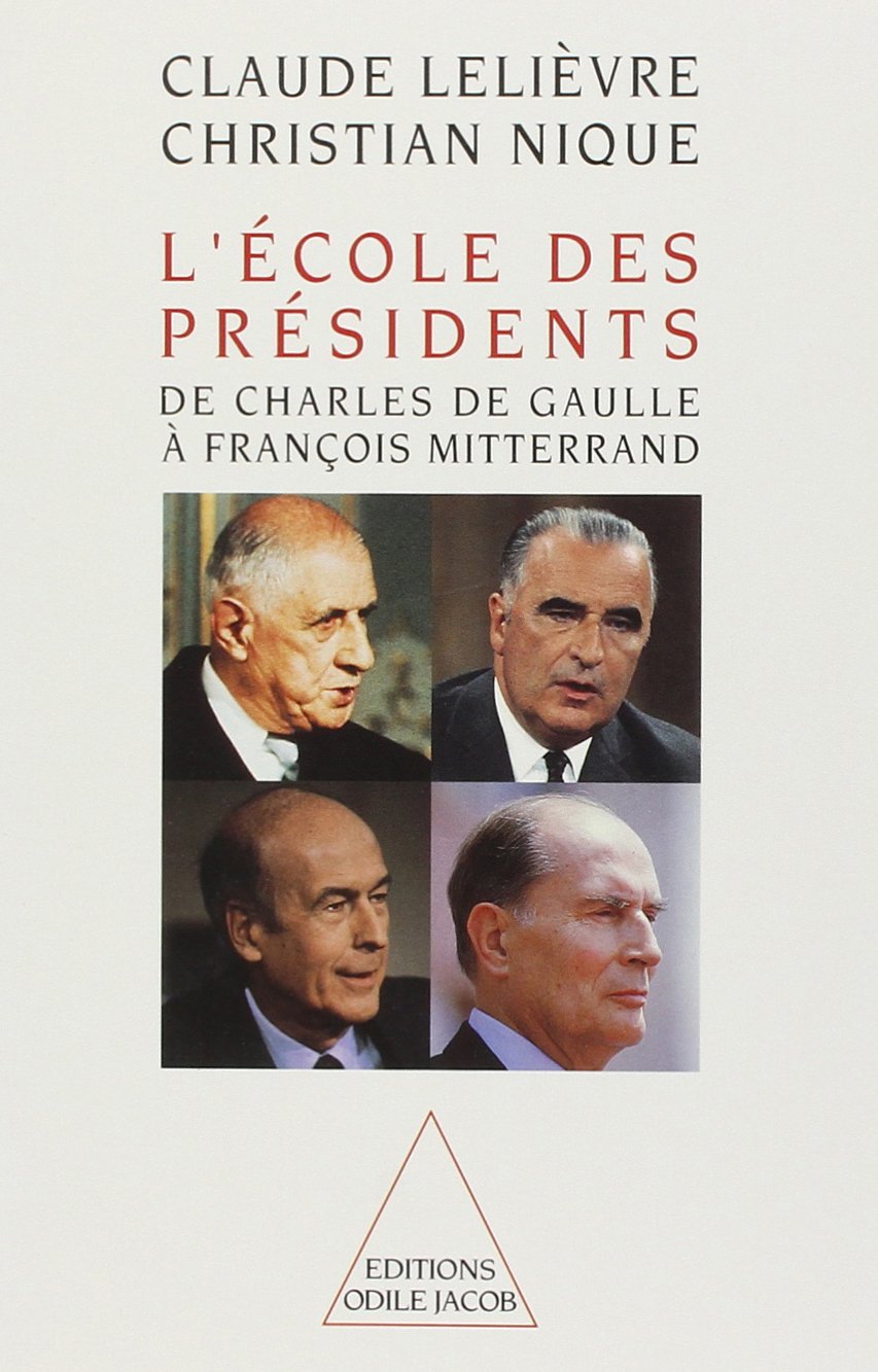 L'École des Présidents: De Charles De Gaulle à François Mitterrand book