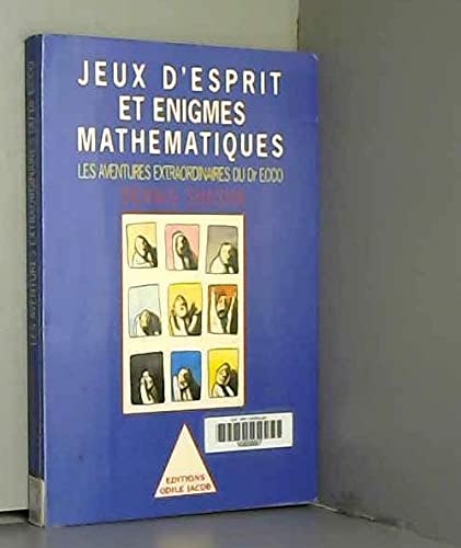 Jeux d'esprit et énigmes mathématiques 1: Les aventures extraordinaires du Dr Ecco book
