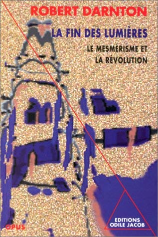 La fin des Lumières : le mesmérisme et la Révolution Books