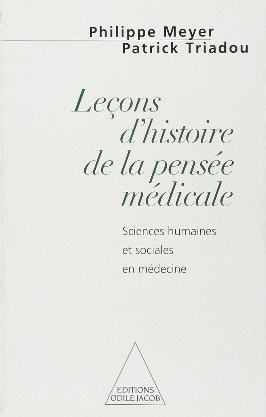 Leçon d'histoire de la pensée médicale: Tome I, Sciences humaines et sociales en médecine book