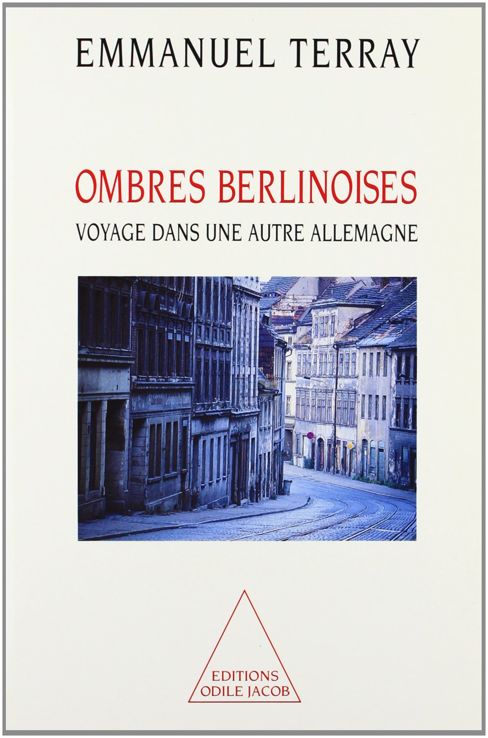 Ombres berlinoises. Voyage dans une autre Allemagne book