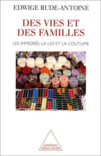 Des vies et des familles : les immigrés, la loi et la coutume Law