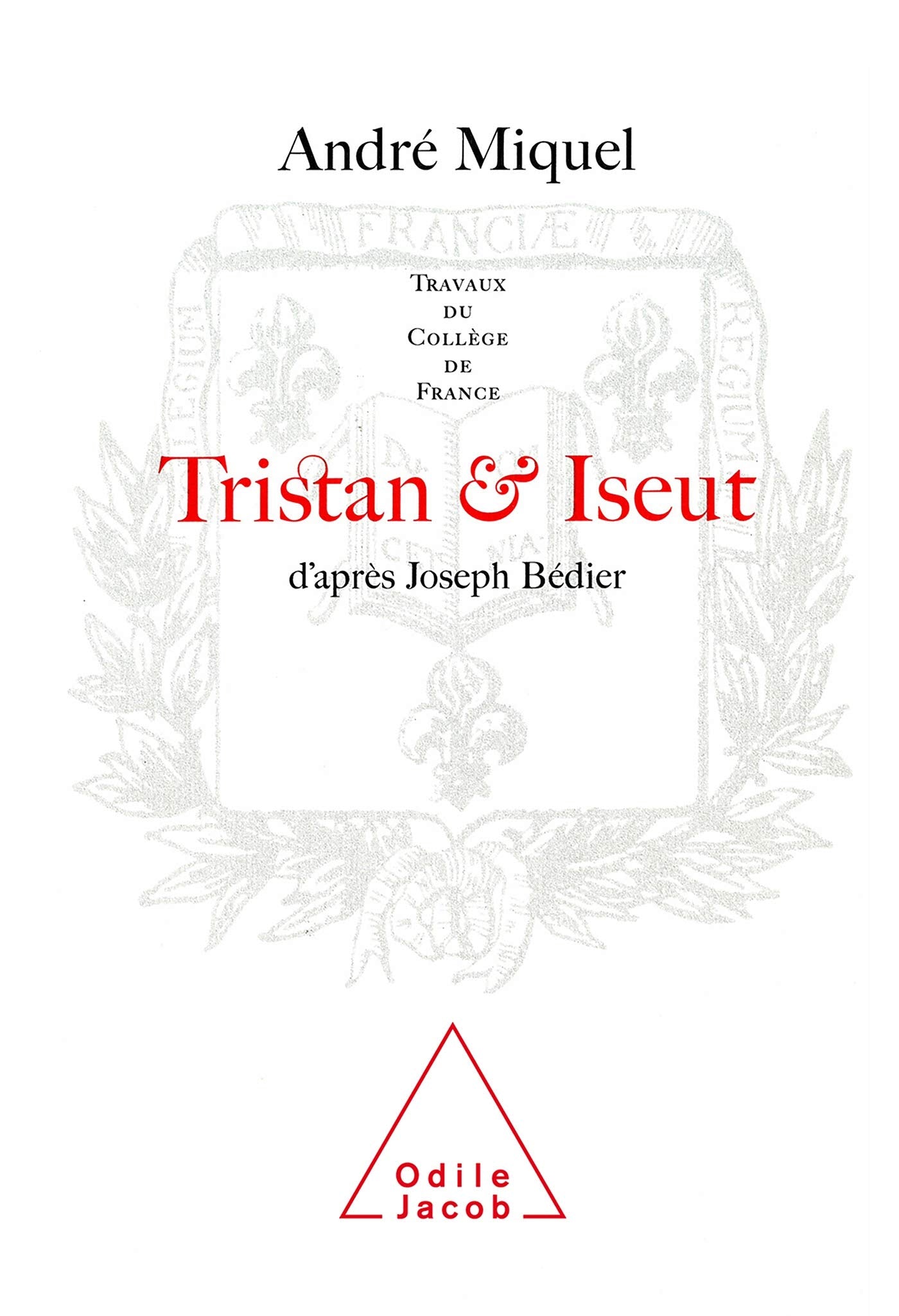 Tristan et Iseut: Travaux du Collège de France book