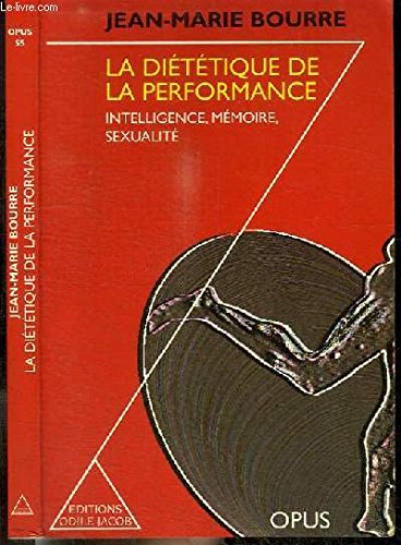 La Dietetique De La Performance. Intelligence, Memoire, Sexualite book