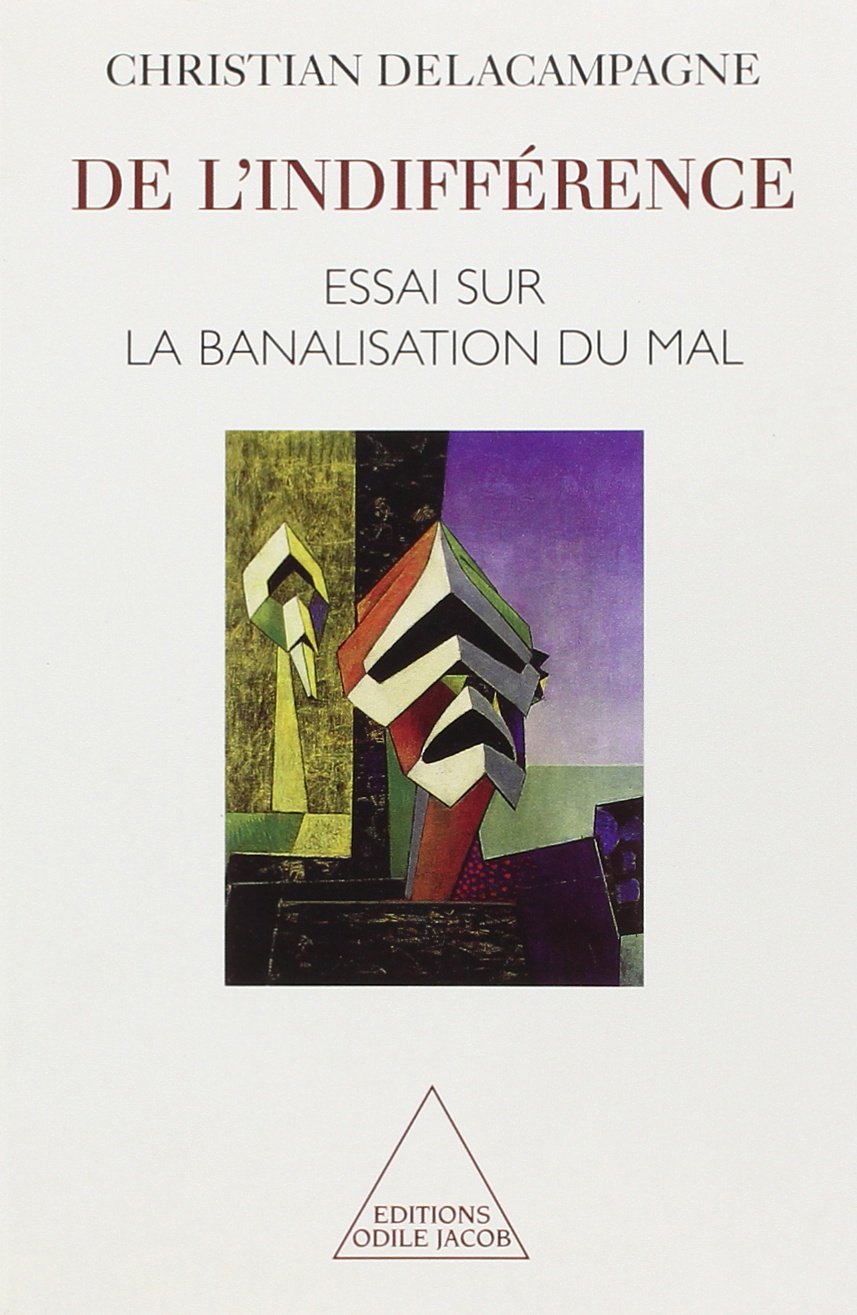 De l'indifférence: Essai sur la banalisation du bien et du mal book