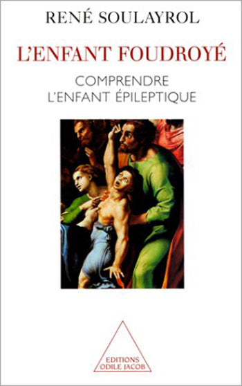 L'enfant foudroyé : comprendre l'enfant épileptique Non-fiction books