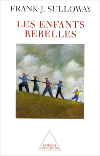 Les enfants rebelles : ordre de naissance, dynamique familiale, vie créatrice Psychology