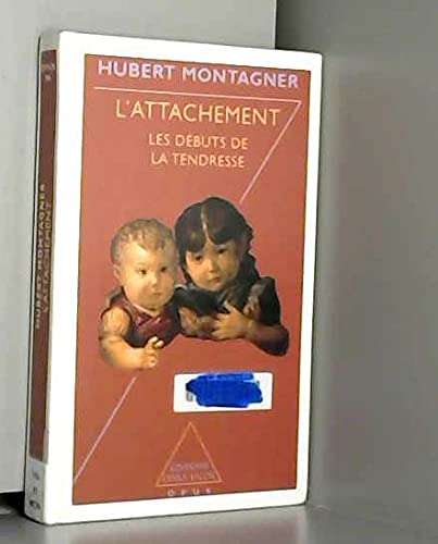L'Attachement . Les débuts de la tendresse book