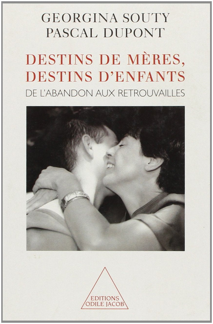 Destins de mères, destins d'enfants : De l'abandon aux retrouvailles book