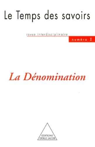 Le Temps des savoirs: N° 1. La dénomination Books