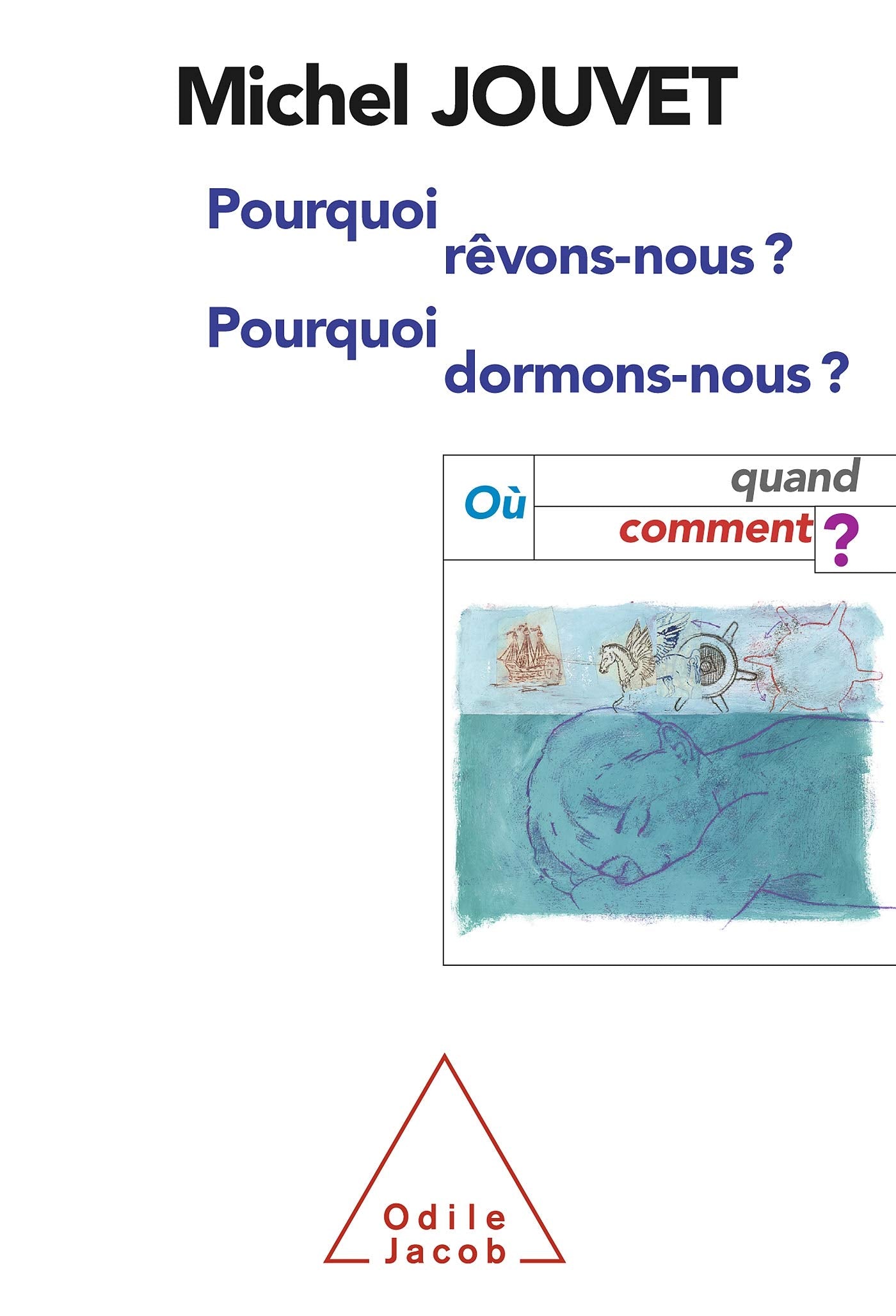 Pourquoi rêvons-nous ? Pourquoi dormons-nous ? book