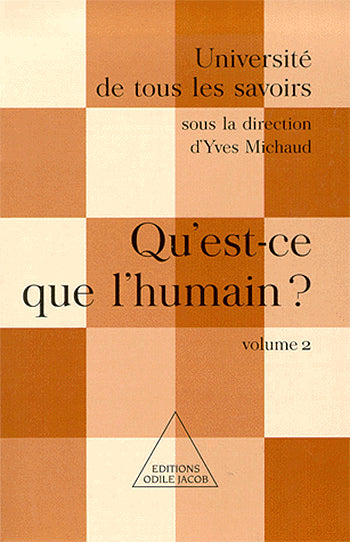 Université de tous les savoirs. Vol. 2. Qu'est-ce que l'humain ? book