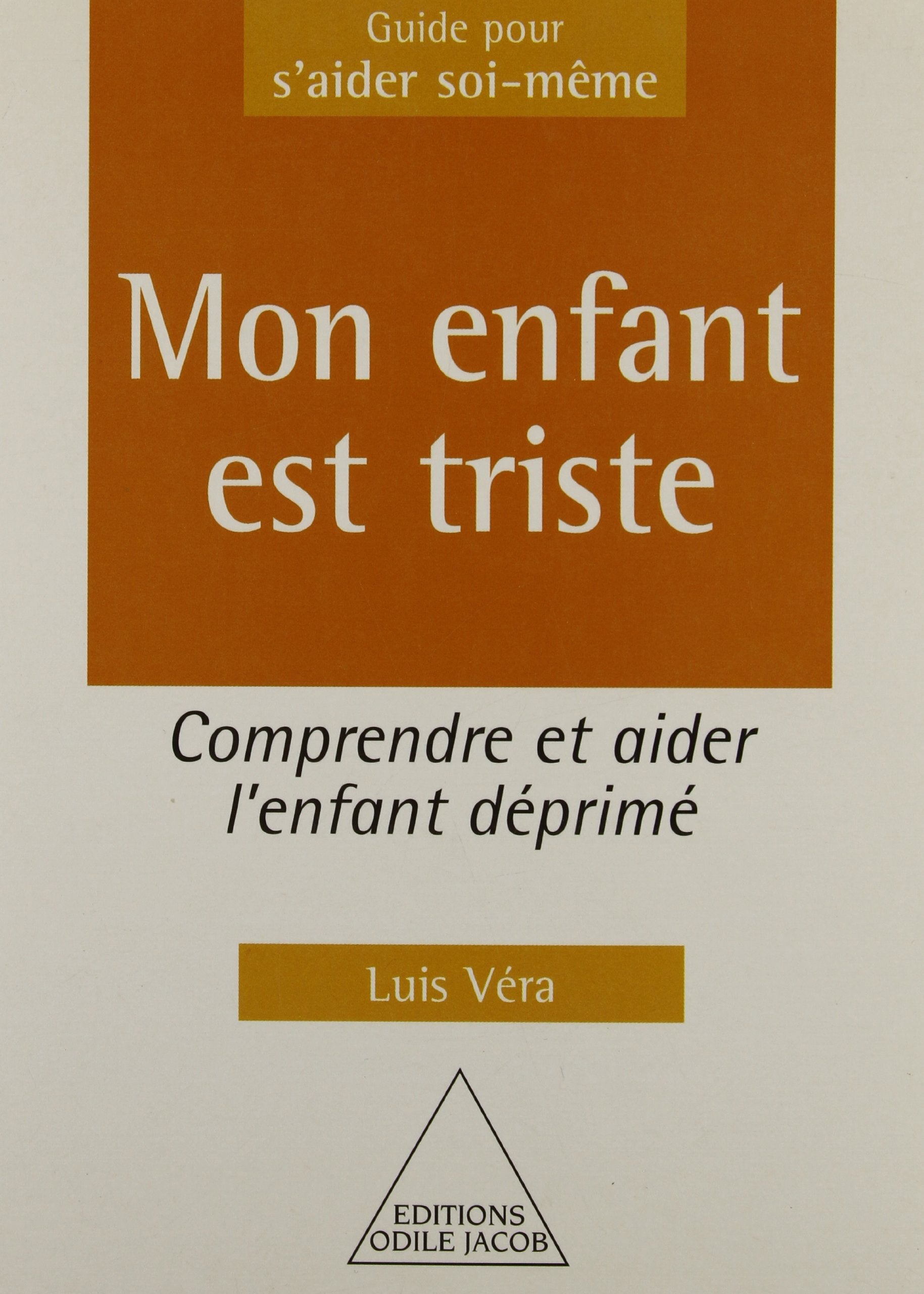 Mon enfant est triste : comprendre et aider l'enfant déprimé book