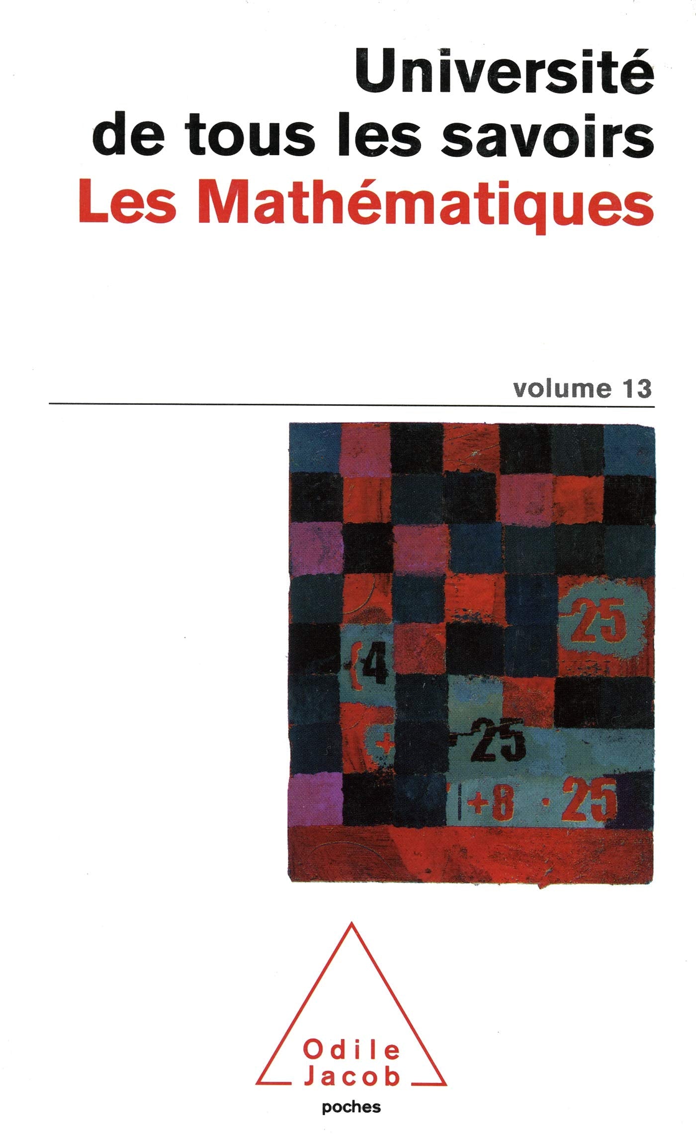 Université de tous les savoirs, volume 13 : Les Mathématiques book