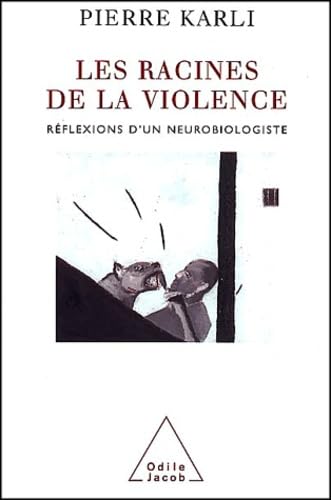 Les Racines de la violence : Réflexions d'un neurobiologiste book