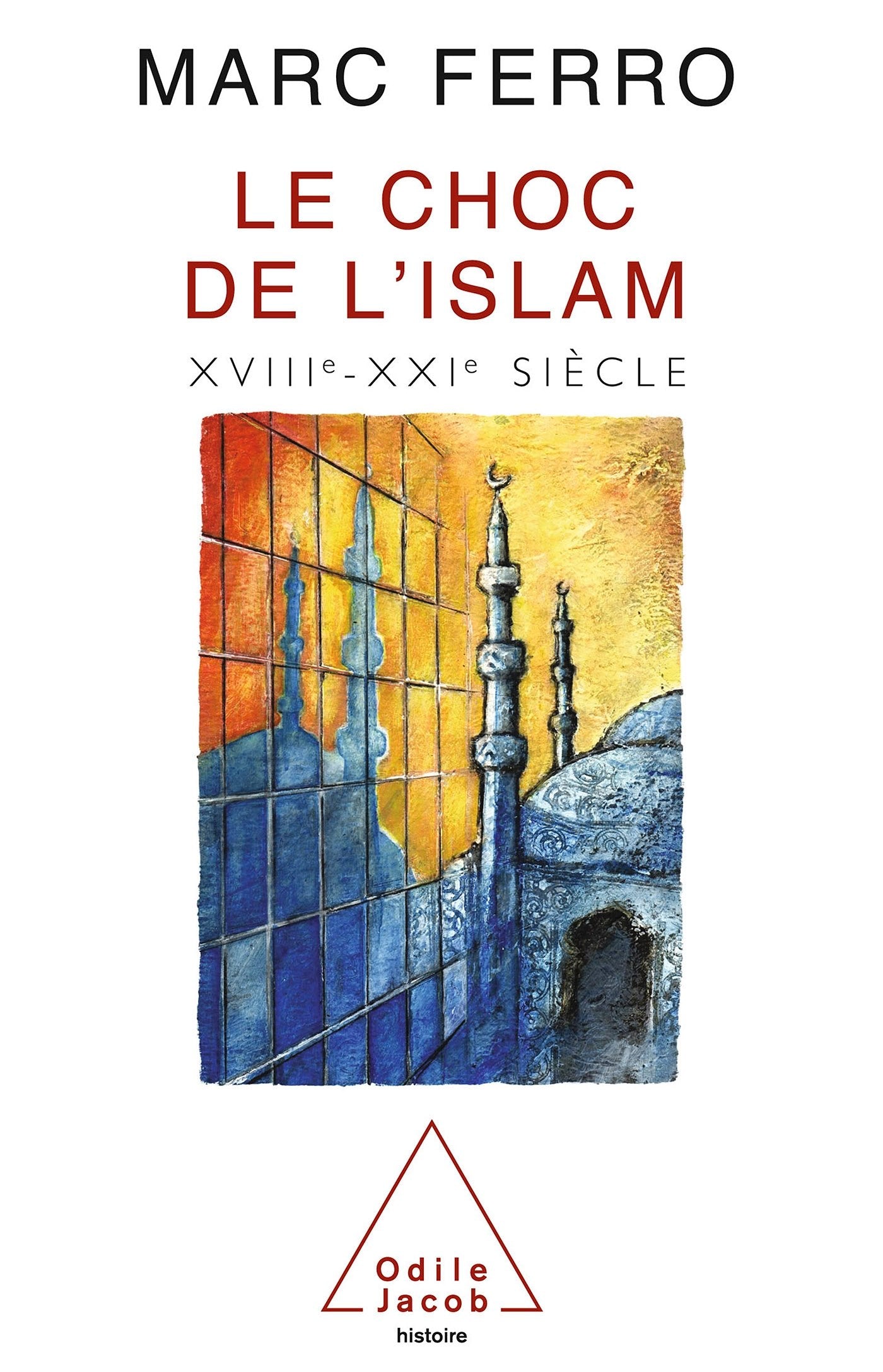 Le Choc de l'Islam, XVIIIe - XXIe siècle book