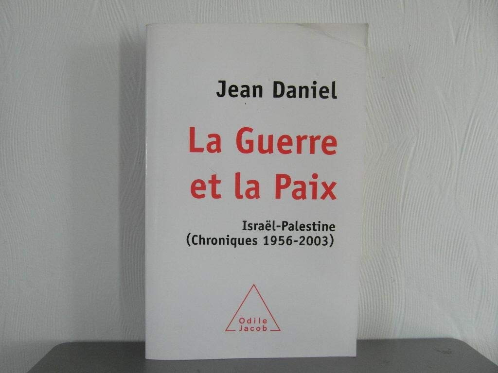 La Guerre et la Paix : Israël-Palestine, chroniques 1956-2003 book