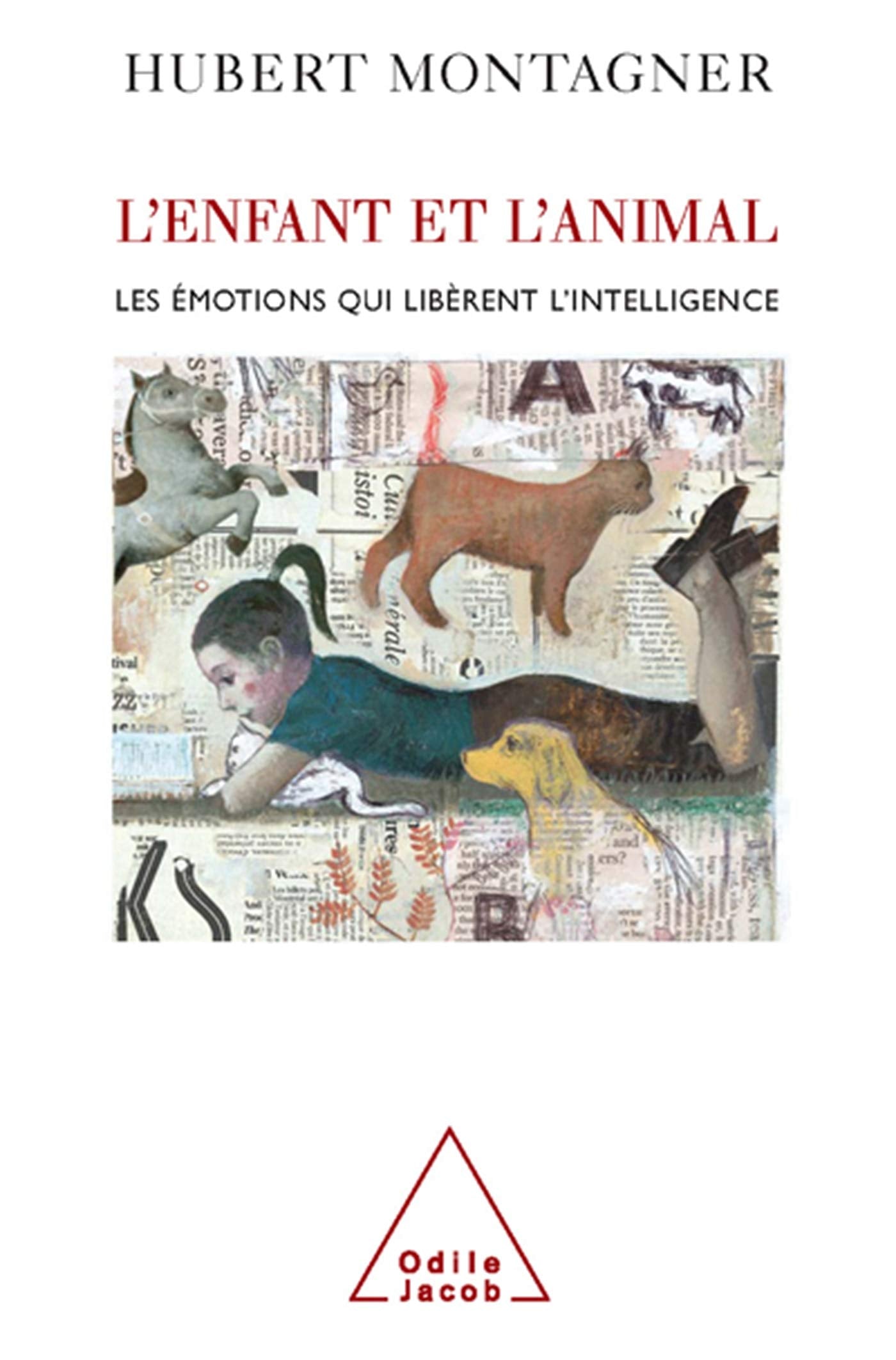 L'Enfant et l'Animal: Les émotions qui libèrent l'intelligence book