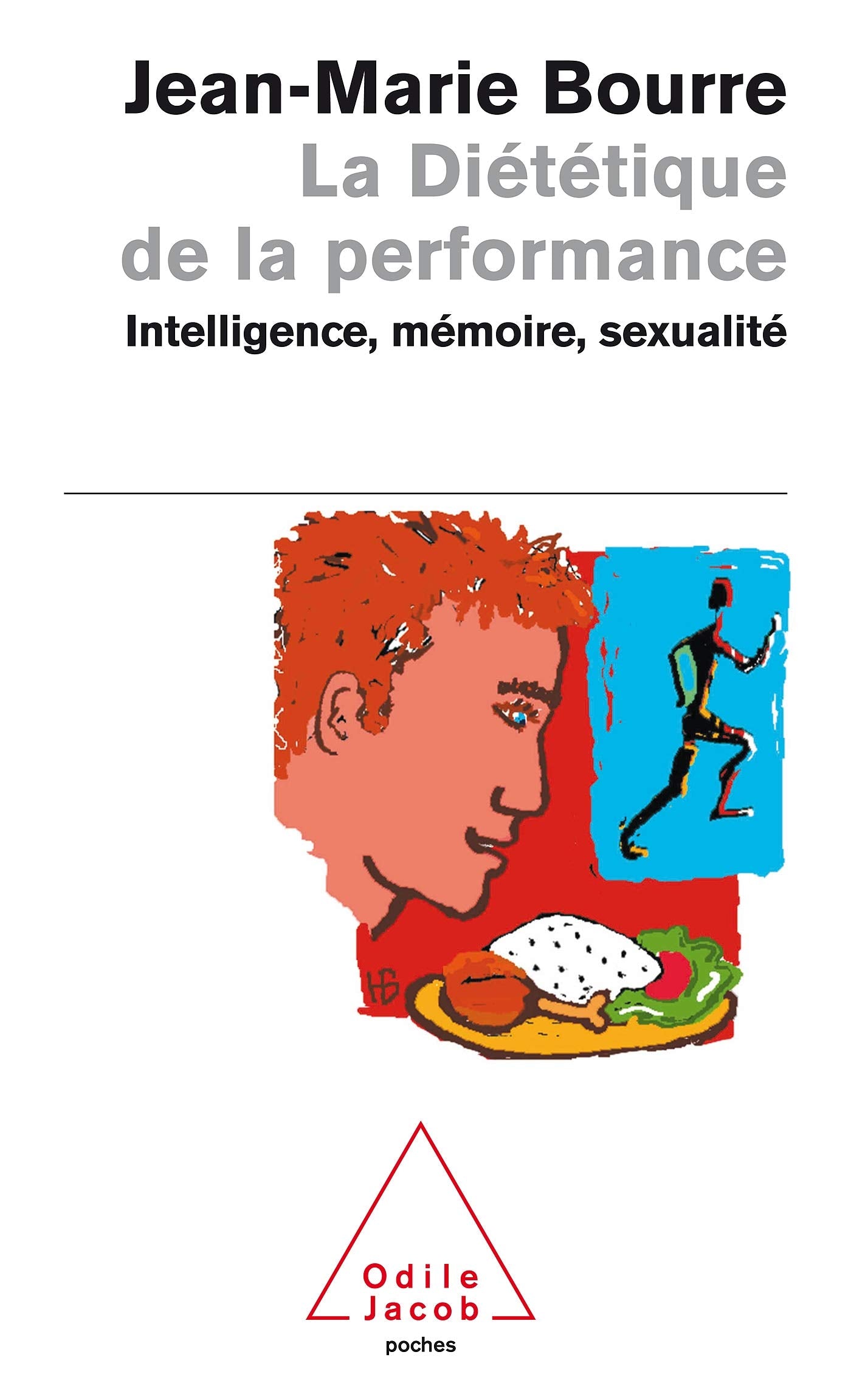 La Dietetique De La Performance. Intelligence, Memoire, Sexualite book