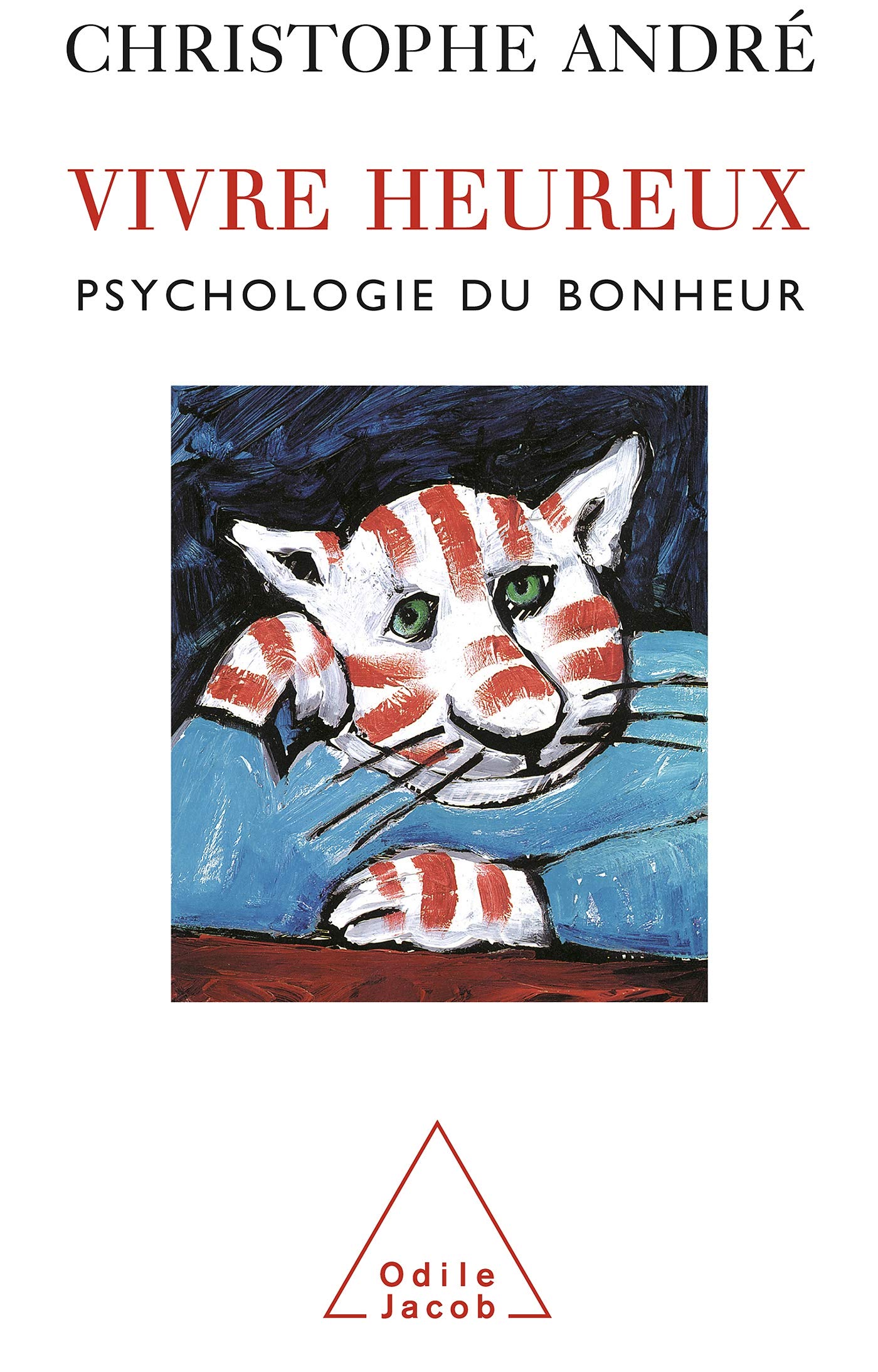 Vivre heureux: Psychologie du bonheur book