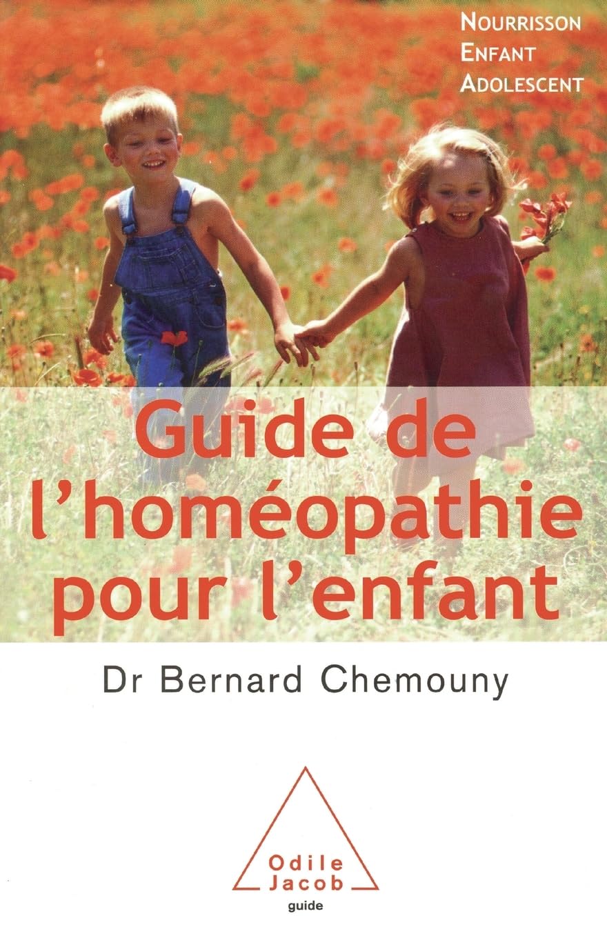 Guide de l'homéopathie pour l'enfant: Nourrisson, enfant, adolescent book