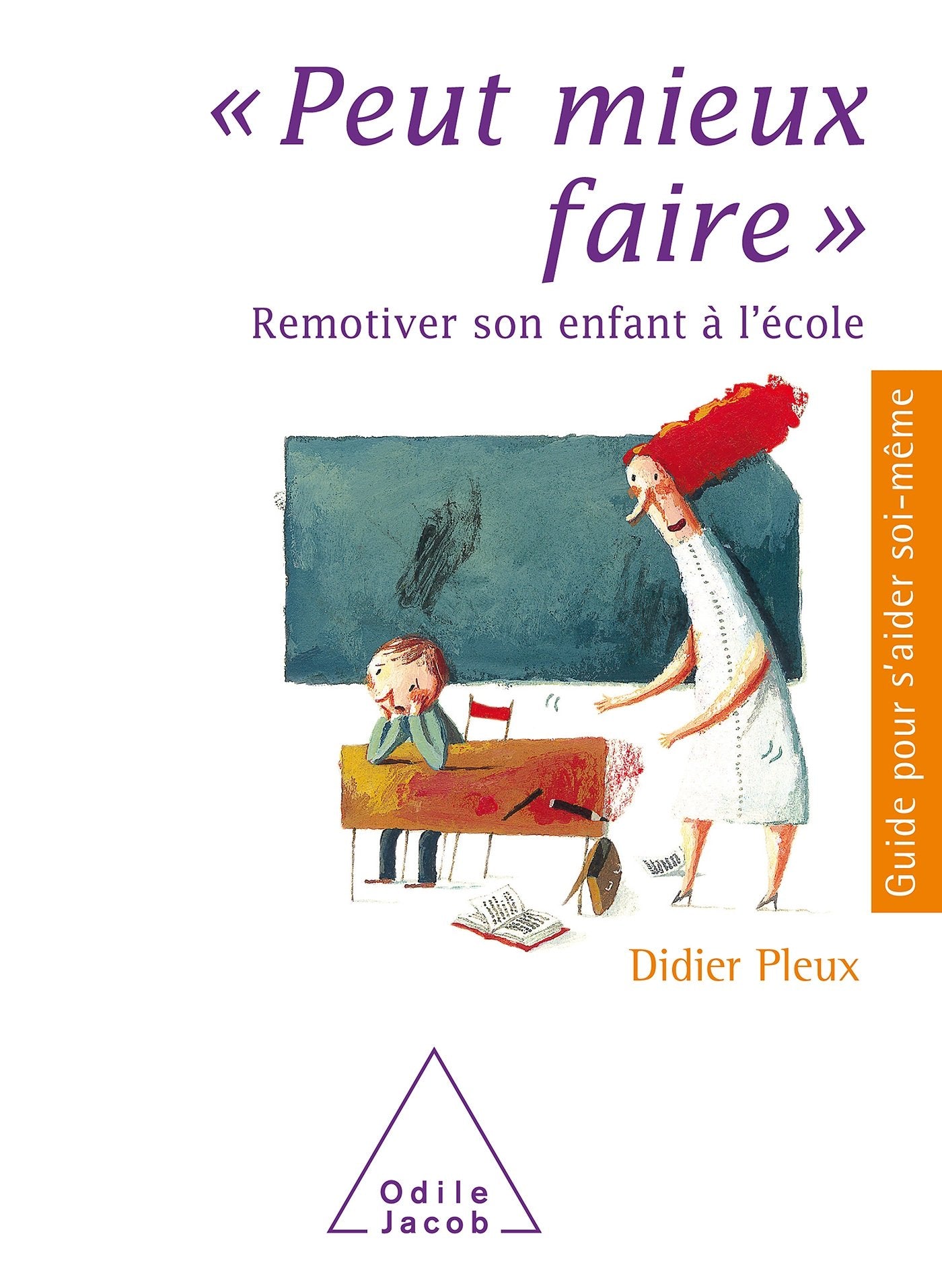 Peut mieux faire: Remotiver son enfant à l'école book