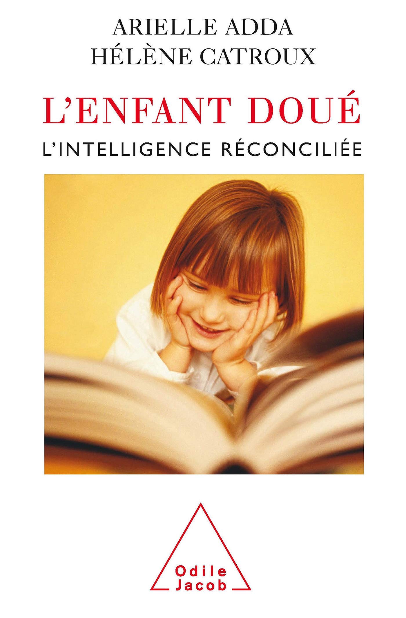 L'enfant doué : L'intelligence réconciliée Psychology