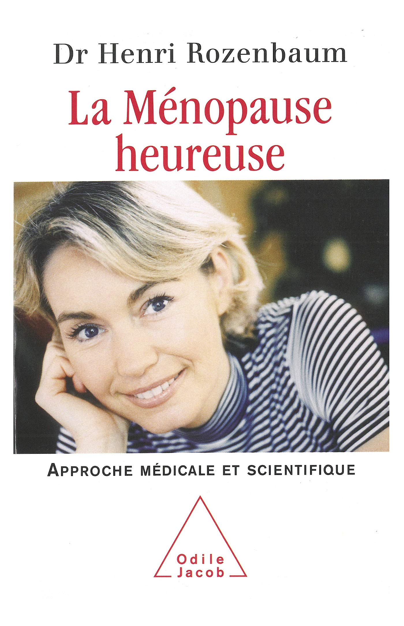 La Ménopause heureuse: Approche médicale et scientifique Medicine