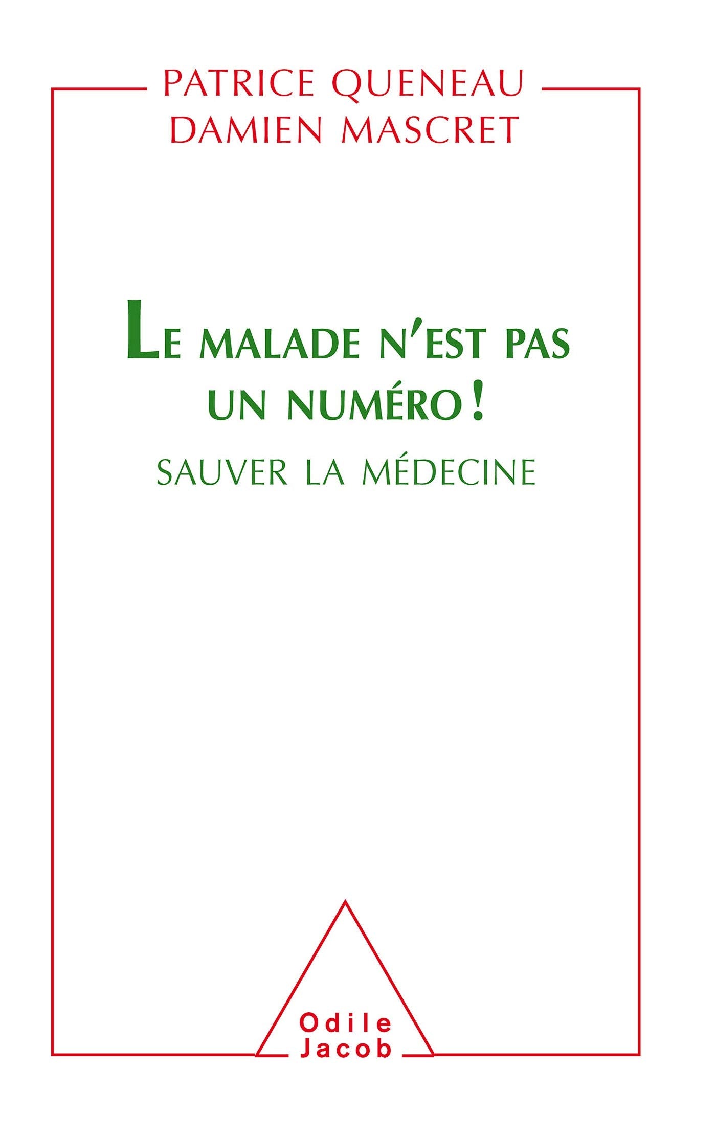 Le Malade n'est pas un numéro !: Sauver la médecine Books