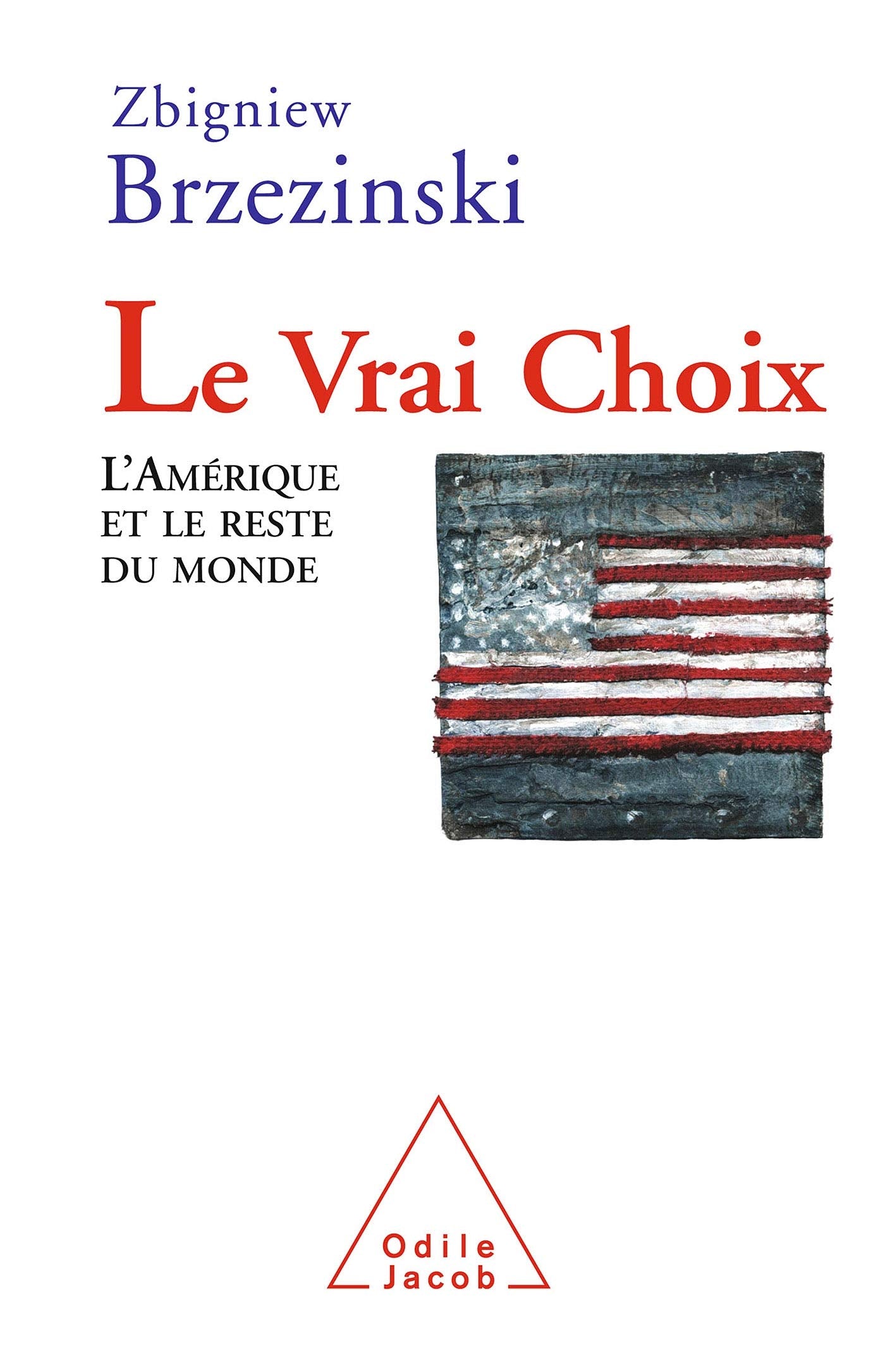 Le Vrai choix : Les Etats-Unis et le reste du monde book