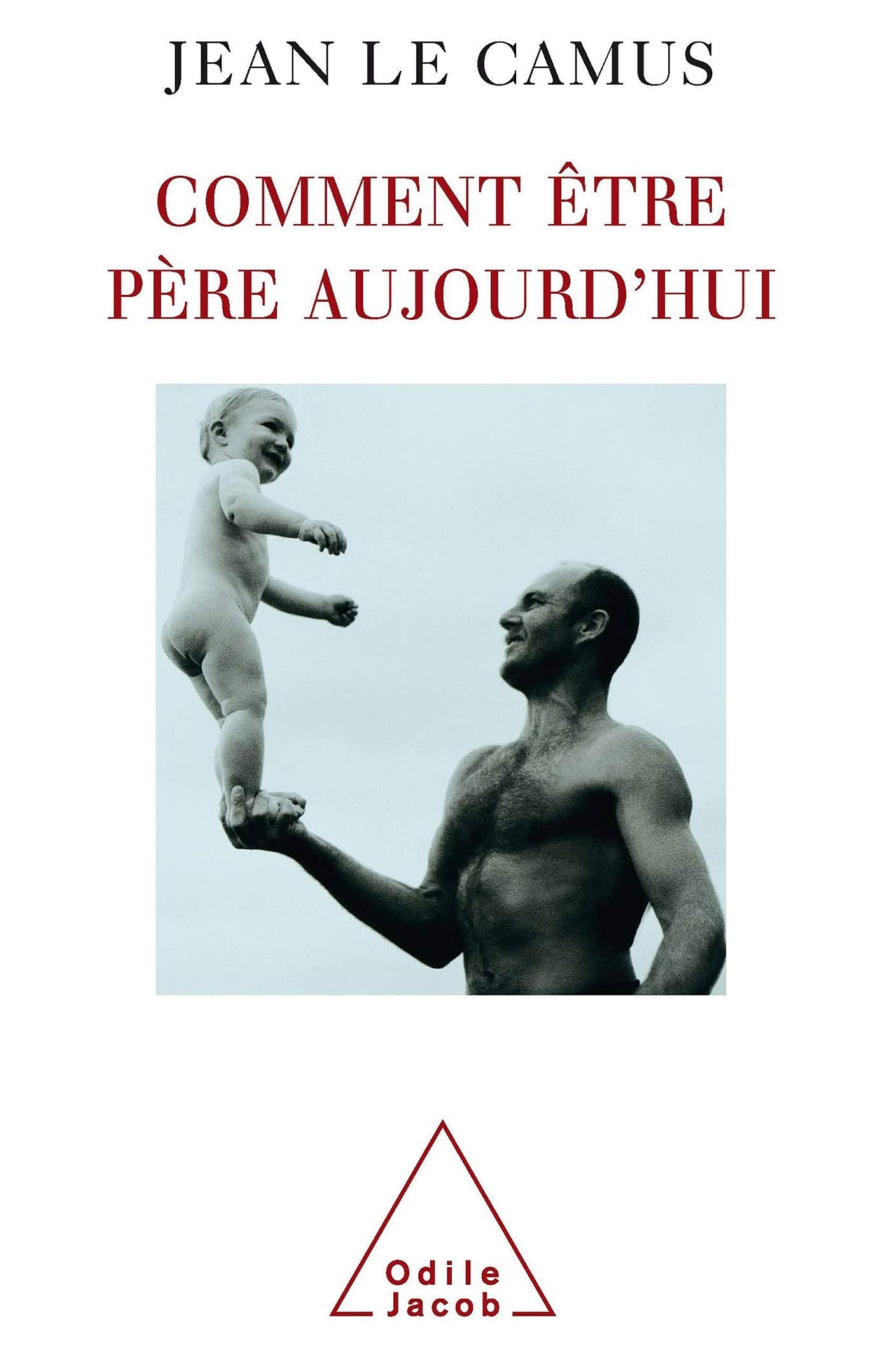 Comment être père aujourd'hui Parents & Children
