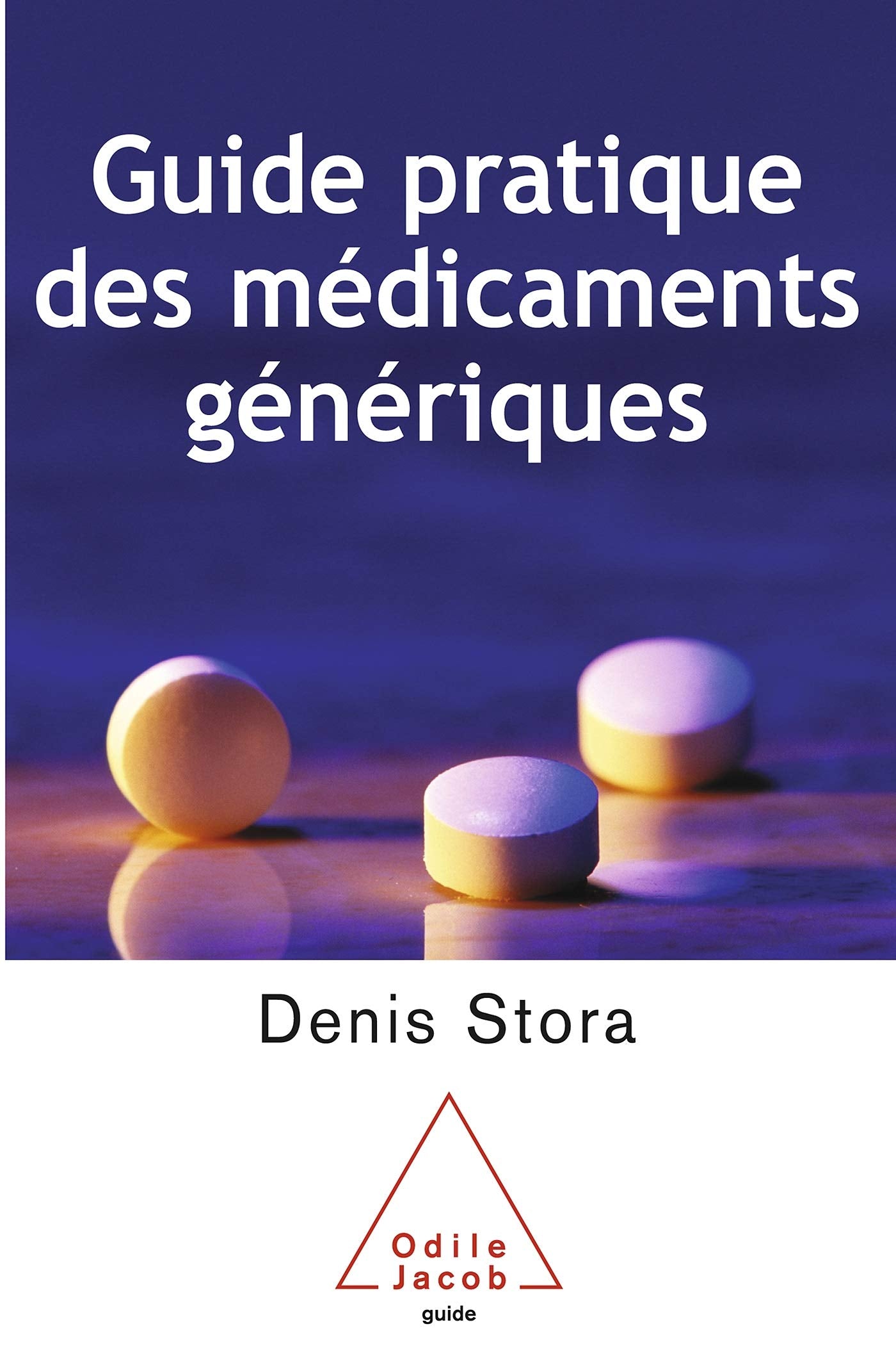 Guide to the Main Medications and Their Generic Equivalents / Le Guide pratique des médicaments génériques Medicine