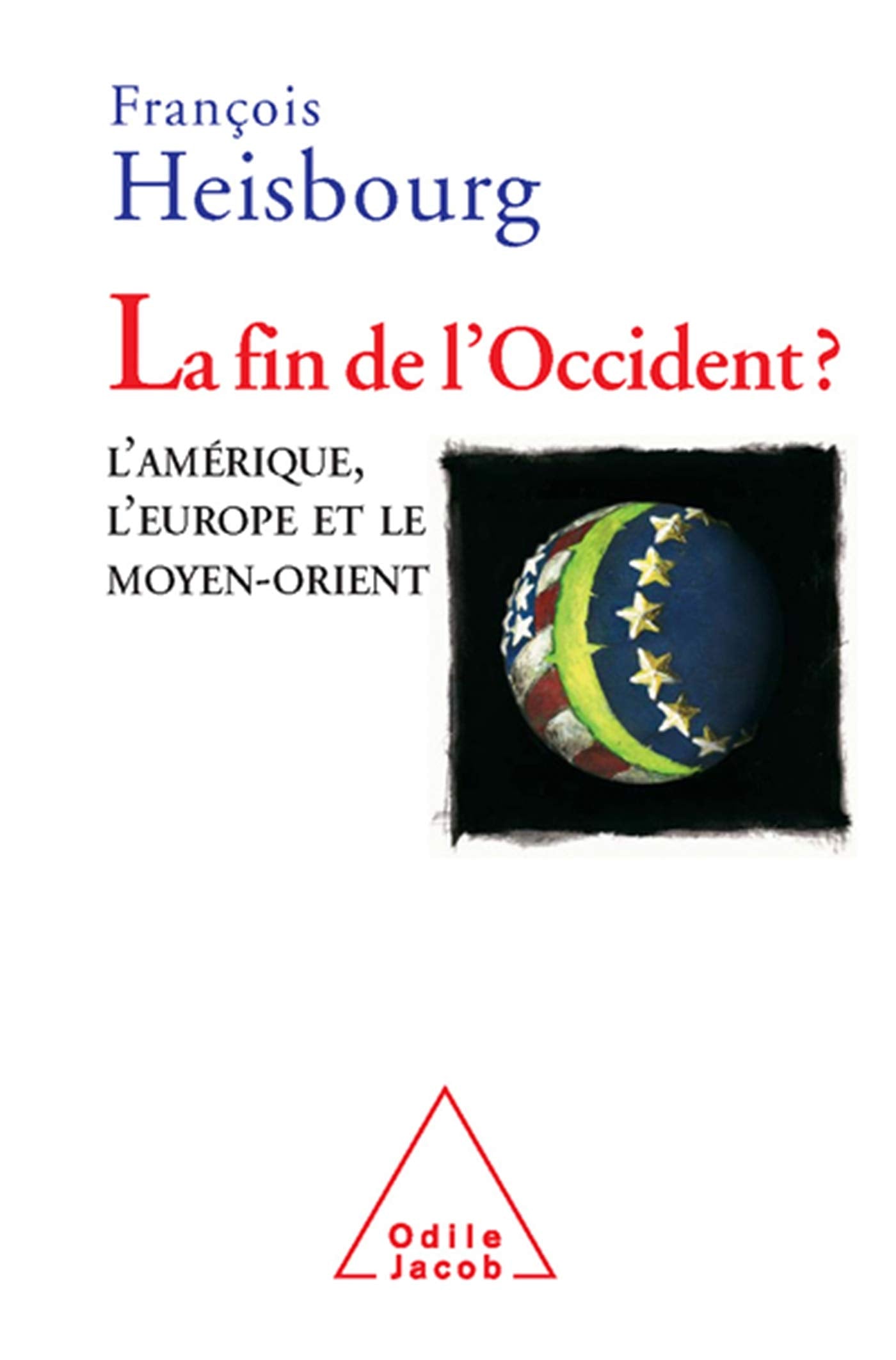 La Fin de l'Occident ?: Les États-Unis et l'Europe face au terrorisme Books