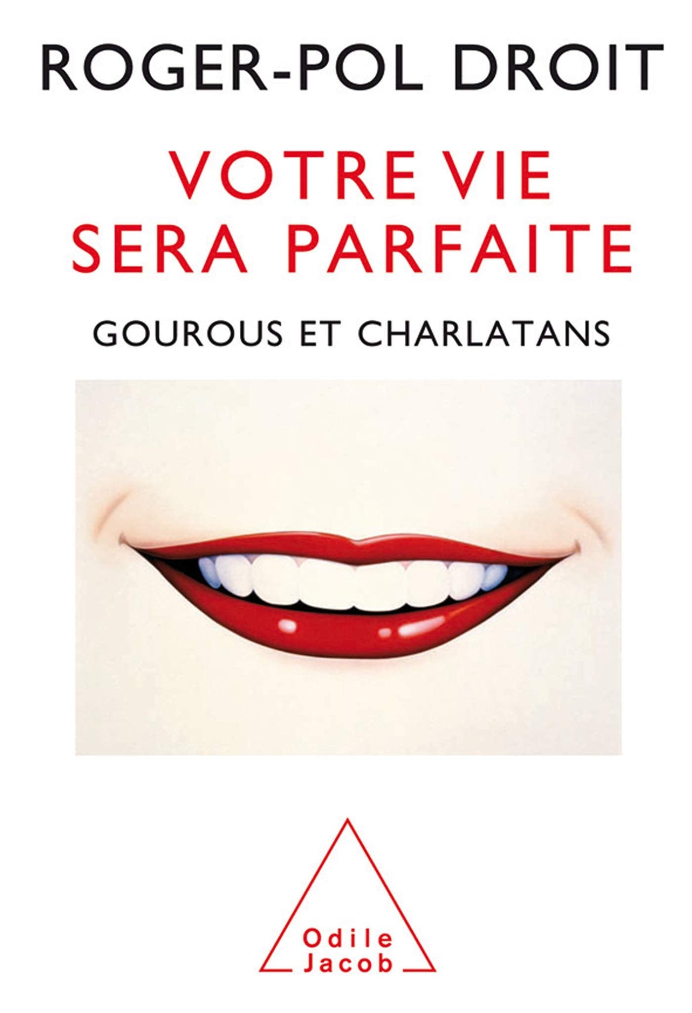 Votre vie sera parfaite: Gourous et charlatans Books