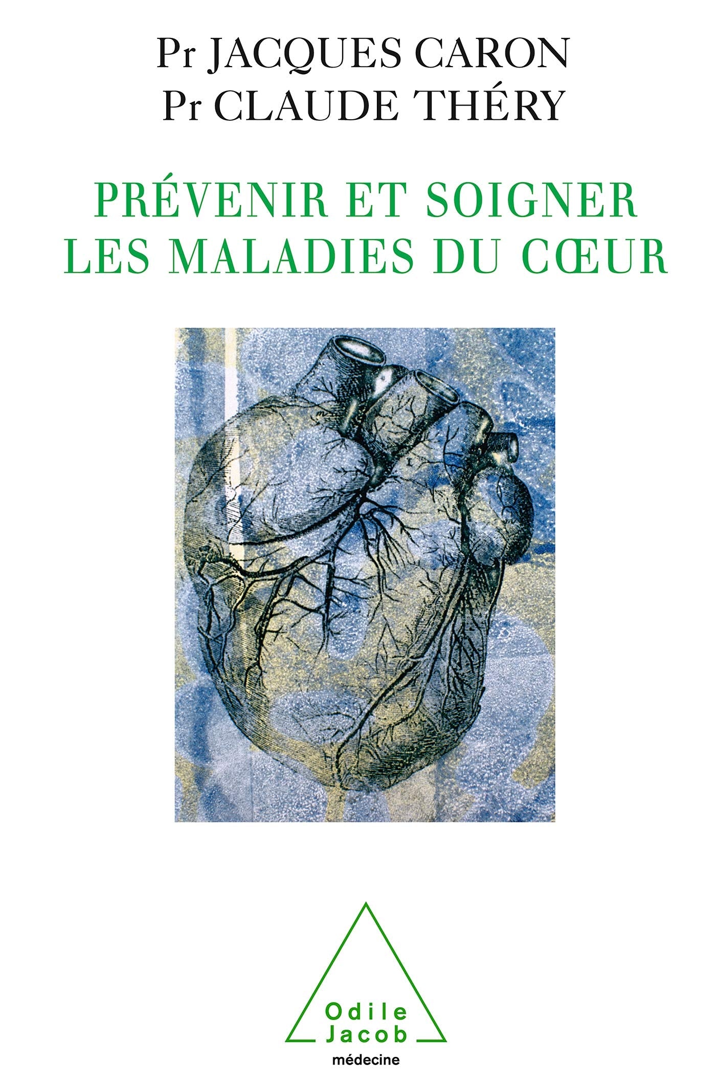 Prévenir et soigner les maladies du coeur: Hypertension artérielle, Infarctus du myocarde, Insuffisance cardiaque Medicine