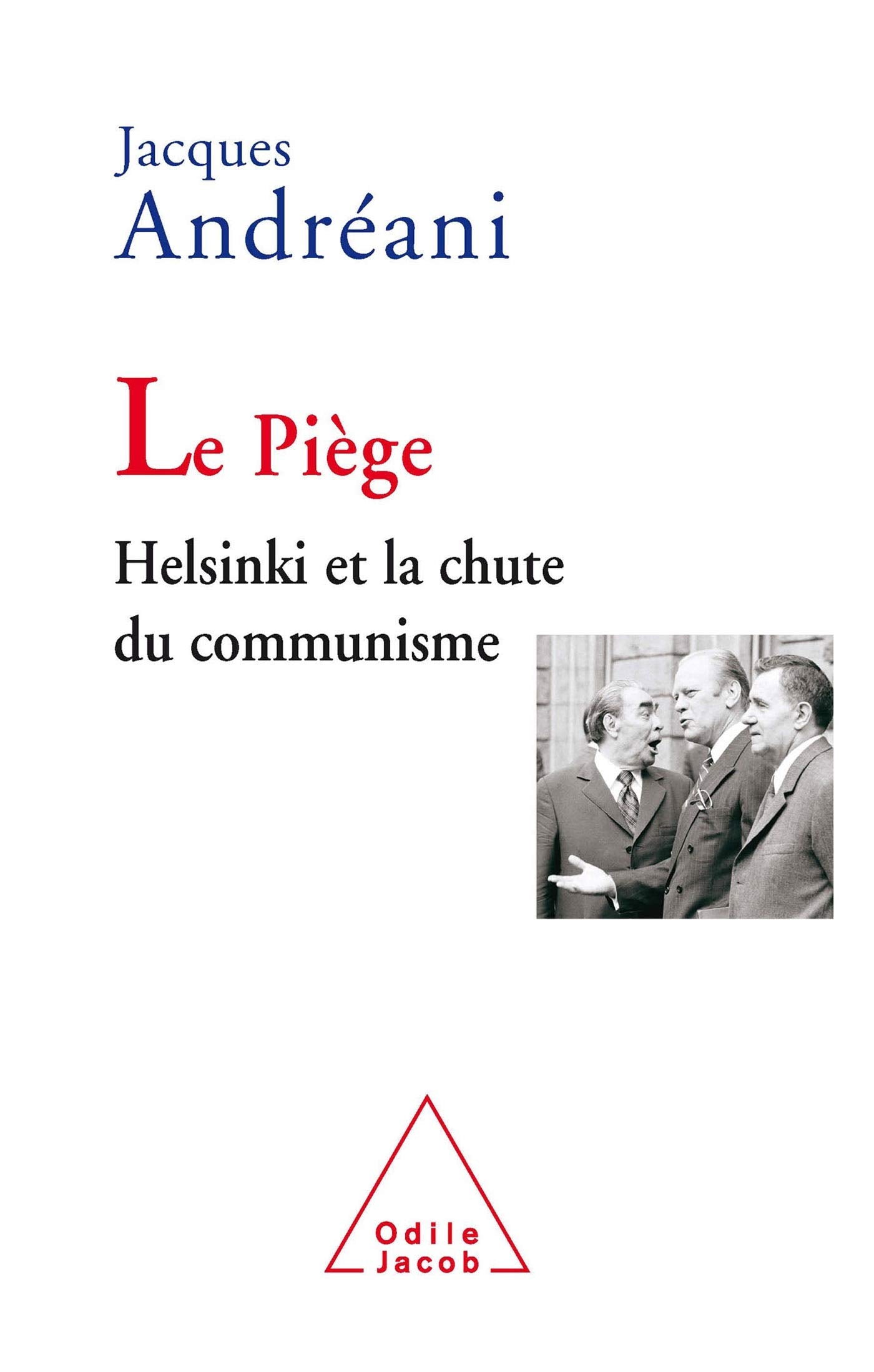 Le piège : Helsinki et la chute du communisme: Helsinki and the Fall of Communism / Le Piège: Helsinki et la chute du communisme Politics & History